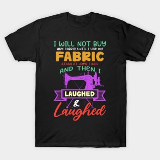 Funny Quilting Sewing Sayings Gift For Sewer & Quilter T-Shirt